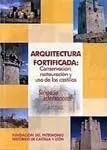 Arquitectura Fortificada: Conservación, Restauración y Usos de los Castillos