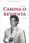 EL LUTE: CAMINA O REVIENTA