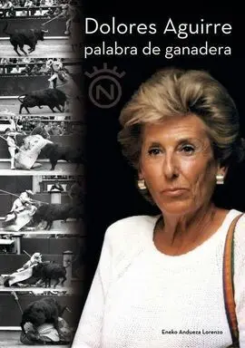 Dolores Aguirre, Palabra de Ganadera