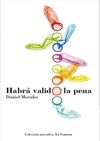 HABRA VALIDO LA PENA