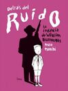 DETRAS DEL RUIDO. LA INFANCIA DE WILLIAM BURROUGHS