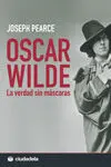 Oscar Wilde. La Verdad sin Máscaras