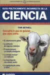 Guía Políticamente Incorrecta de la Ciencia