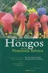 Guía de Campo de los Hongos de la Península Ibérica