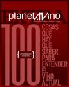 100 COSAS QUE HAY QUE SABER PARA ENTENDER EL VINO ACTUAL