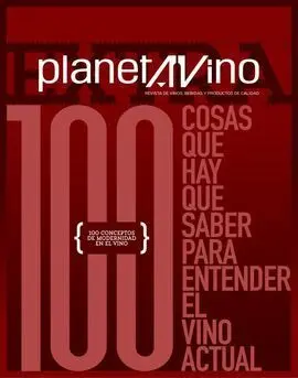 100 Cosas que Hay que Saber para Entender el Vino Actual