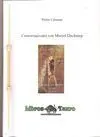 Pierre Cabanne Conversaciones con Marcel Duchamp