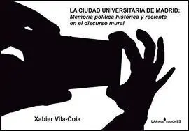 La Ciudad Universitaria de Madrid: Memoria Política Histórica y Reciente en el D