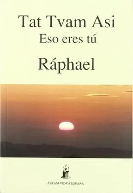 Tat Tvam Asi. Eso Eres tú
