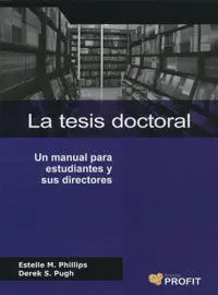 La Tesis Doctoral. Un Manual para Estudiantes y Sus Directores