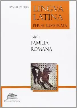 Pars I Familia Romana. Lingua Latina Per se Illustrata