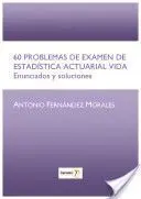 60 Problemas de Examen de Estadística Actuarial Vida