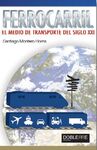 FERROCARRIL, EL MEDIO DE TRANSPORTE DEL SIGLO XXI
