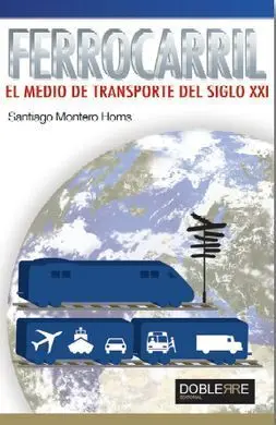 Ferrocarril, el Medio de Transporte del Siglo Xxi