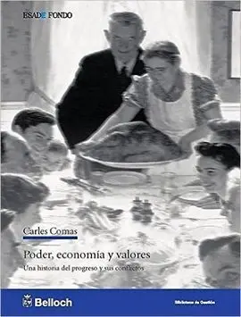 Poder, Economía y Valores: una Historia del Progreso y Sus Conflictos