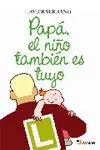 Papá, el Niño También Es tuyo