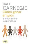 CÓMO GANAR AMIGOS E INFLUIR SOBRE LAS PERSONAS