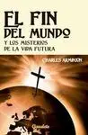 El Fin del Mundo y los Misterios de la Vida Futura