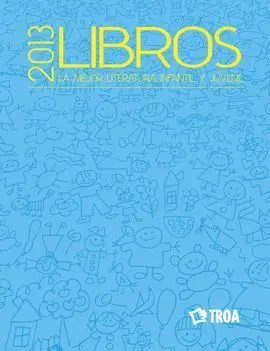 Libros 2013. La Mejor Literatura Infantil y Juvenil