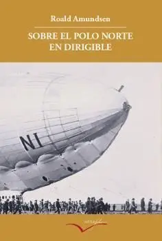 Sobre el Polo Norte en Dirigible - Amundsen, Roald