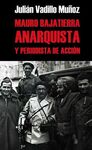 MAURO BAJATIERRA, ANARQUISTA Y PERIODISTA DE ACCIÓN