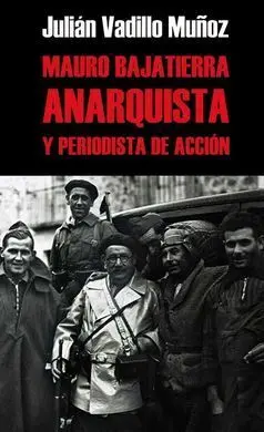 Mauro Bajatierra, Anarquista y Periodista de Acción
