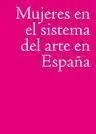 Mujeres en el Sistema del Arte en España