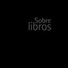 SOBRE LIBROS