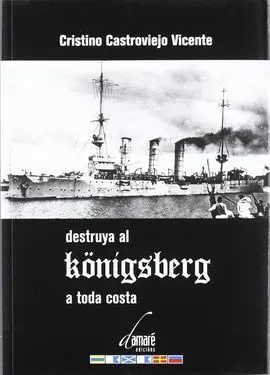 Destruya Al Königsberg a Toda Costa