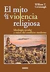 EL MITO DE LA VIOLENCIA RELIGIOSA