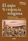 El Mito de la Violencia Religiosa