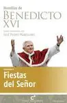 Homilías de Benedicto Xvi. 6: Fiestas del Señor
