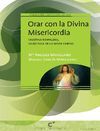 ORAR CON LA DIVINA MISERICORDIA