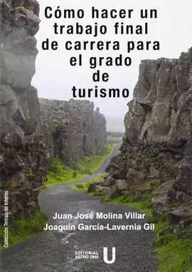 Cómo Hacer un Trabajo Final de Carrera para el Grado de Turismo