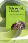 Dale Sentido a tu Vida