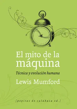 El Mito de la Máquina (Volumen 1)