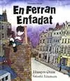 En Ferran Enfadat