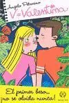 V=Valentina. 1: el Primer Beso... ¡No se Olvida Nunca!
