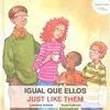 Igual que ellos / Just Like Them