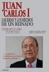 Juan Carlos I. Las Ideas y los Hechos de un Reinado