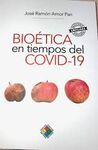 BIOETICA EN TIEMPOS DEL COVID-19