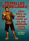 Estrellas Estrelladas. ¿Qué Hace un Actor Como yo en una Película Como Ésta?