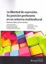 La Libertad de Expresión. Su Posición Preferente en un Entorno Multicultural