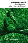 Paul Bowles el Recluso de Tanger