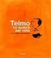 Telmo no Quiere Ser Niño