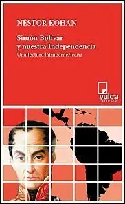 Simon Bolivar y nuestra Independencia