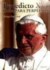 Benedicto Xvi, Guía para Perplejos