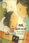 MAMÁ ¿QUIÉN SOY YO?