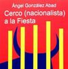 CERCO (NACIONALISTA) A LA FIESTA