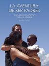 LA AVENTURA DE SER PADRES